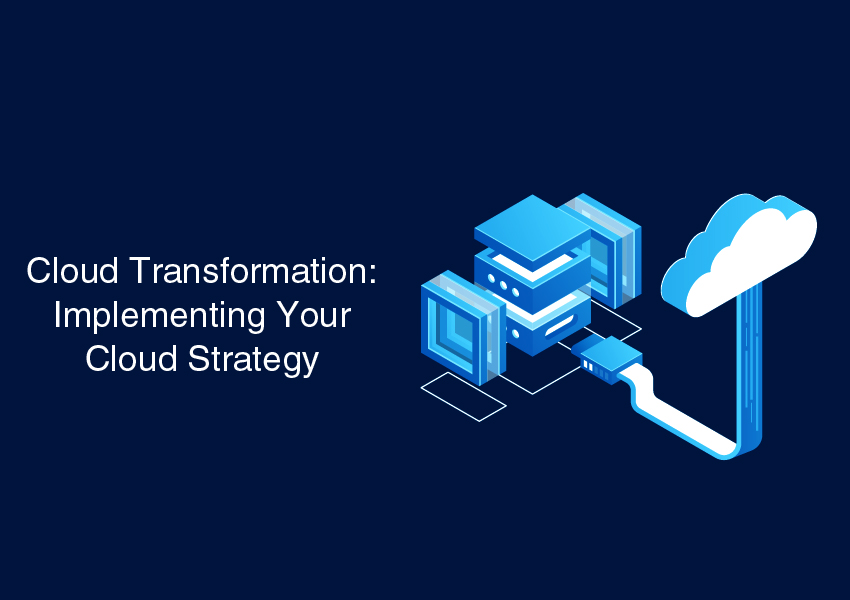 Cloud Transformation Strategy: The Complete Guide